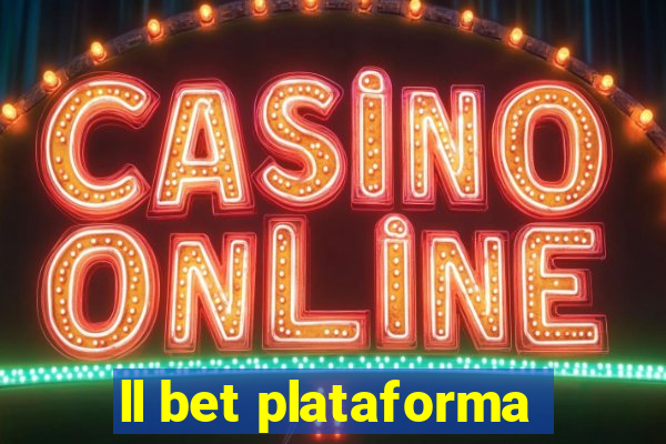 ll bet plataforma
