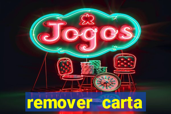 remover carta history reborn