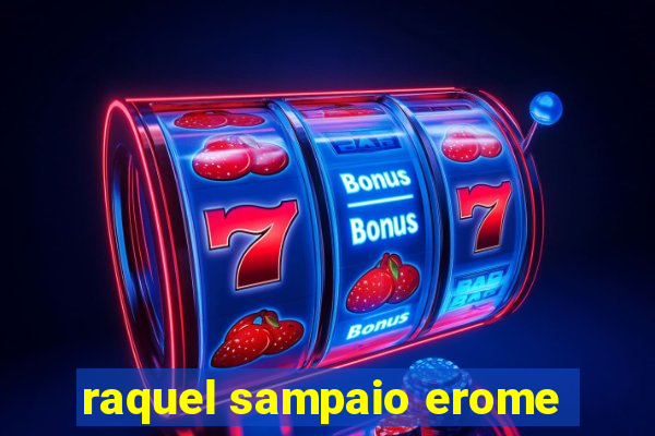 raquel sampaio erome
