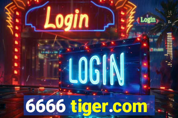 6666 tiger.com
