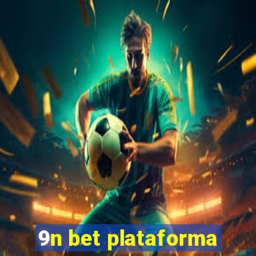 9n bet plataforma