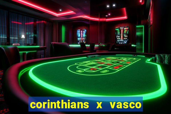 corinthians x vasco da gama ao vivo futemax