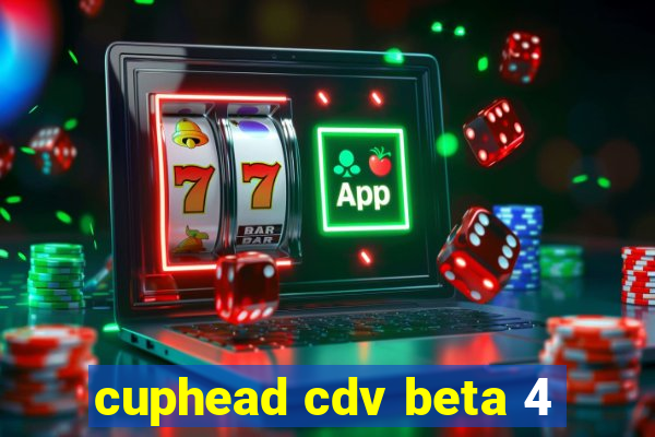 cuphead cdv beta 4