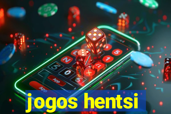 jogos hentsi