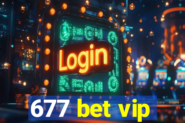 677 bet vip