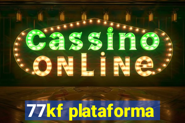 77kf plataforma