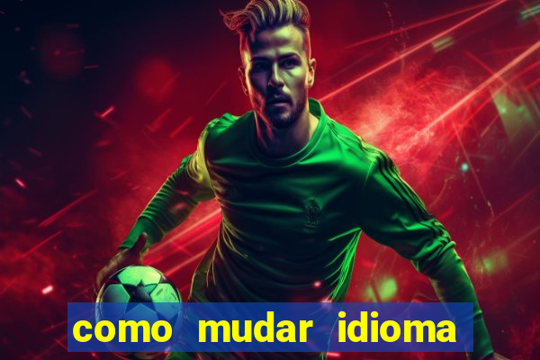como mudar idioma party poker