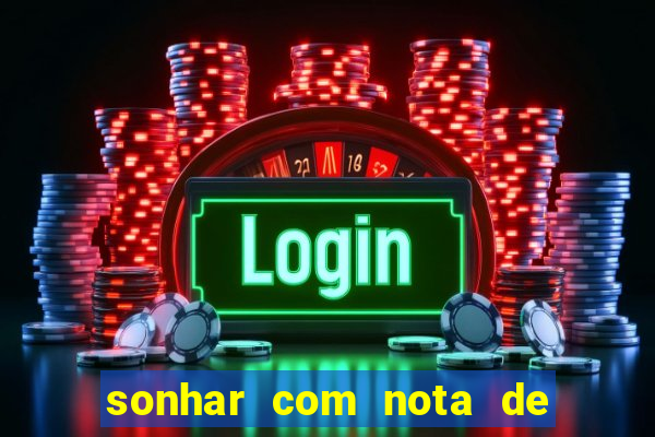 sonhar com nota de 5 reais no jogo do bicho