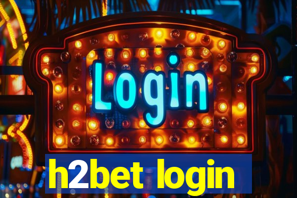 h2bet login