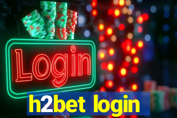 h2bet login