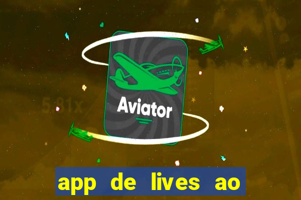app de lives ao vivo 18