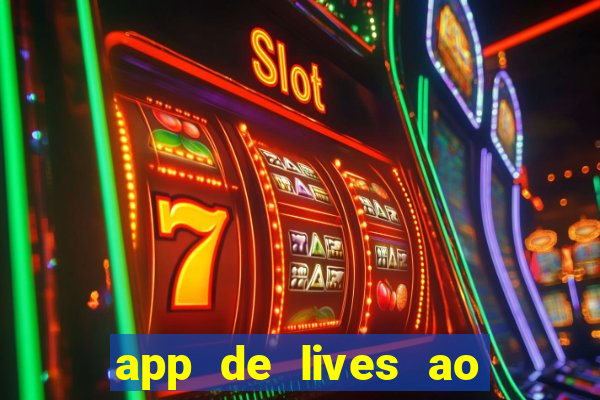 app de lives ao vivo 18