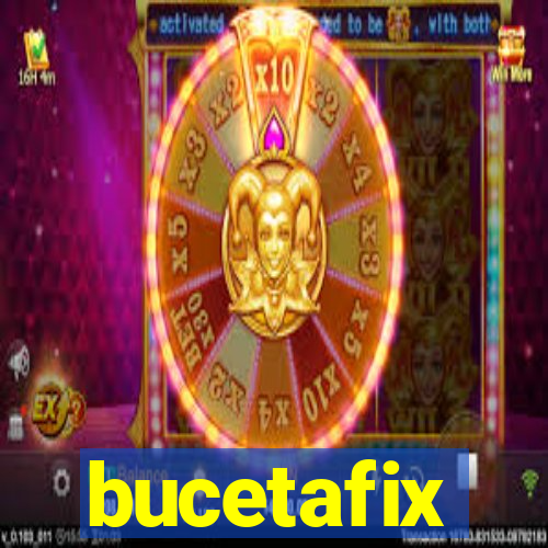 bucetafix