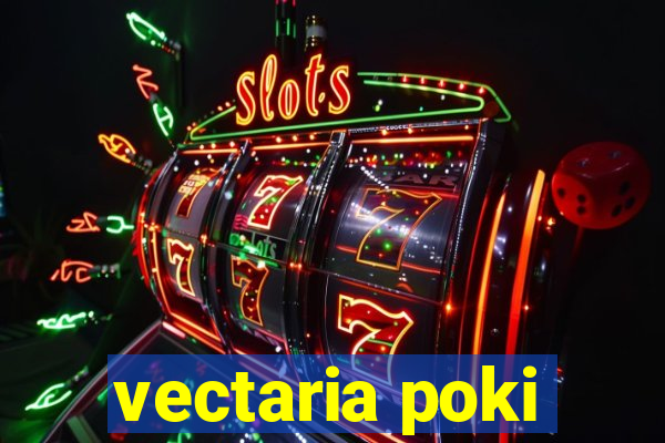 vectaria poki