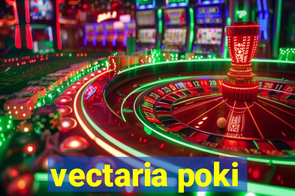 vectaria poki