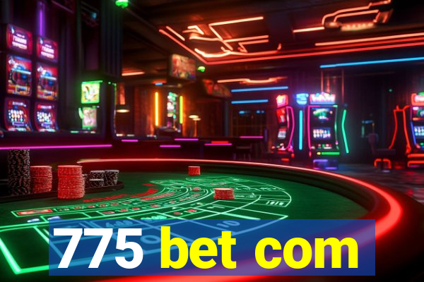 775 bet com
