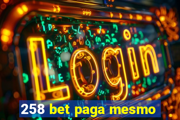 258 bet paga mesmo