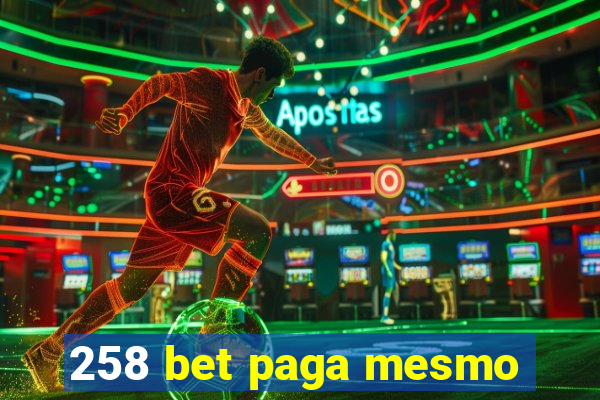 258 bet paga mesmo