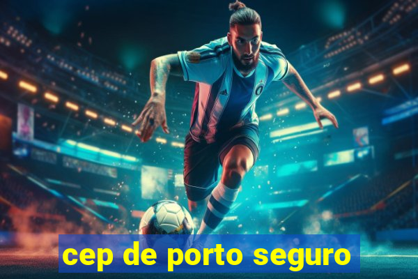 cep de porto seguro
