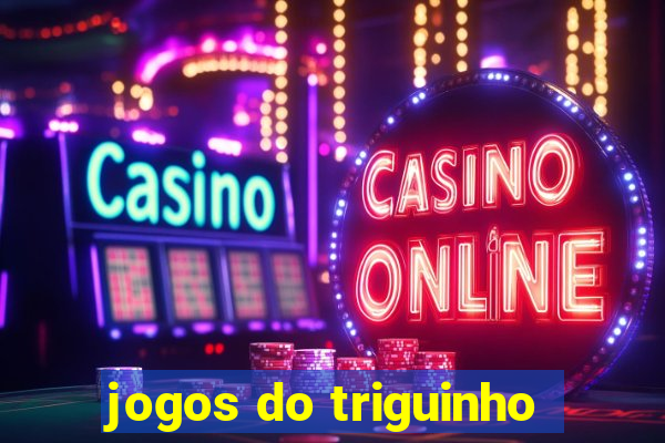 jogos do triguinho