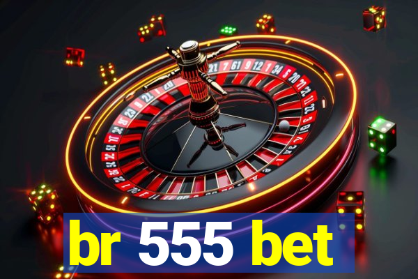 br 555 bet