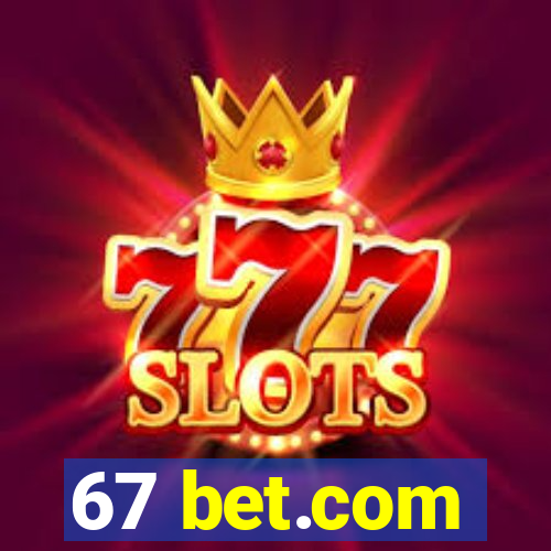 67 bet.com