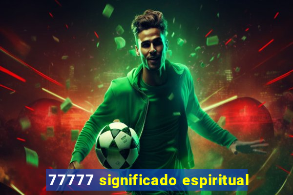 77777 significado espiritual