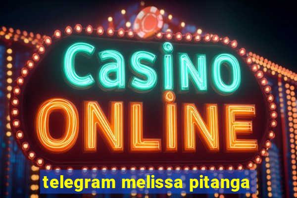 telegram melissa pitanga