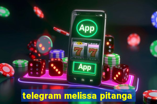telegram melissa pitanga