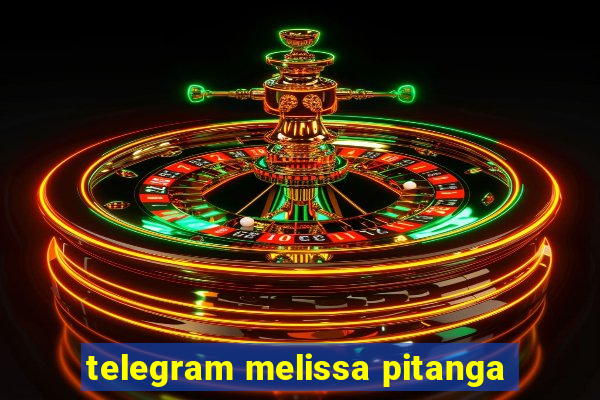 telegram melissa pitanga