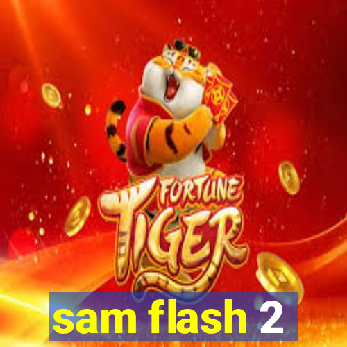 sam flash 2