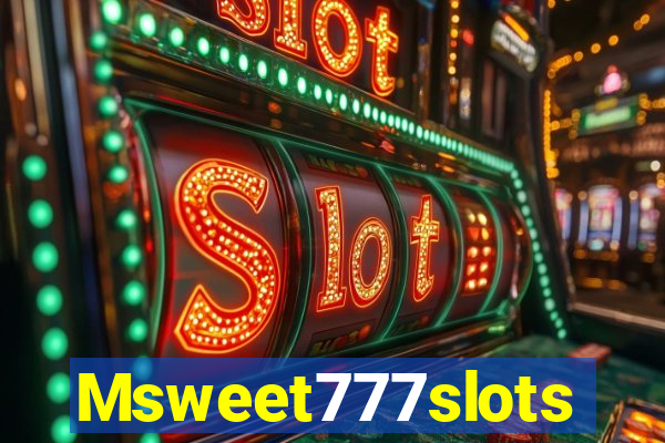 Msweet777slots