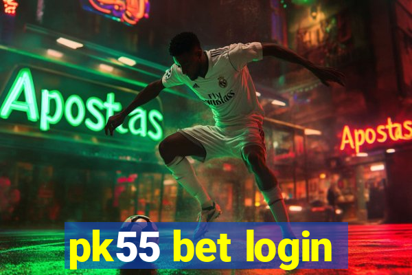 pk55 bet login