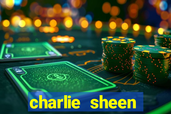 charlie sheen fortuna 2023