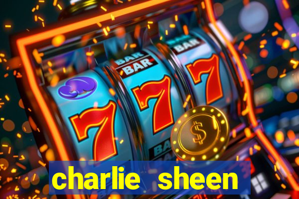 charlie sheen fortuna 2023