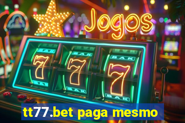 tt77.bet paga mesmo