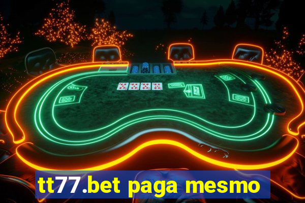 tt77.bet paga mesmo