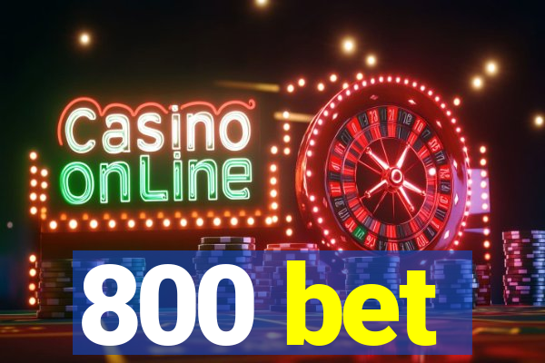 800 bet