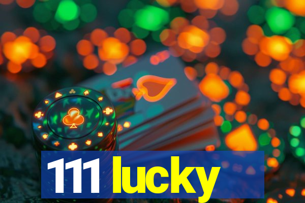 111 lucky