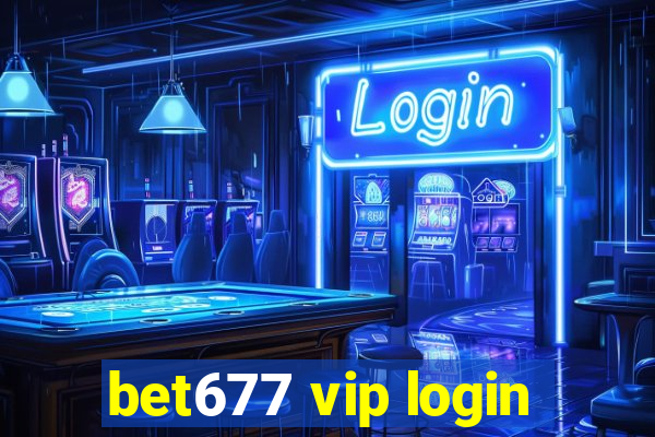 bet677 vip login