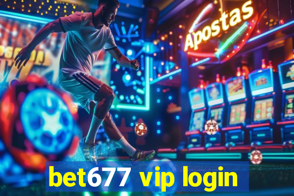 bet677 vip login