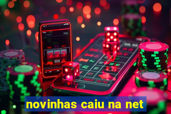 novinhas caiu na net
