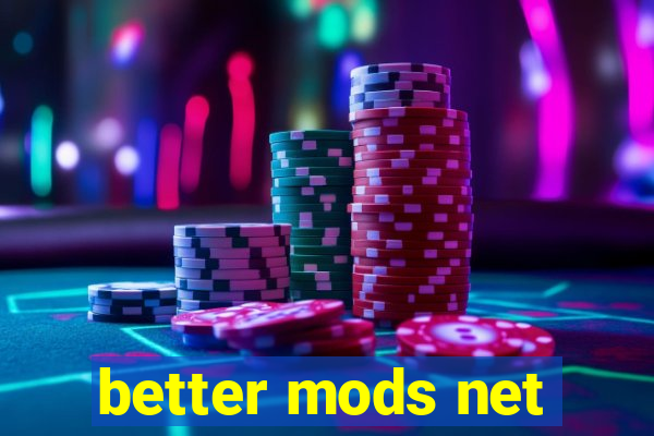 better mods net