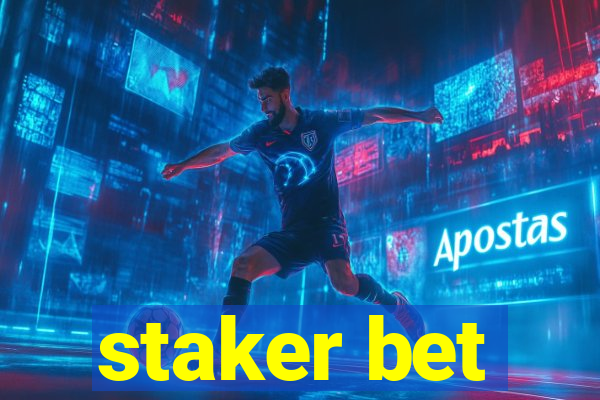 staker bet