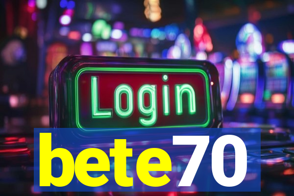 bete70