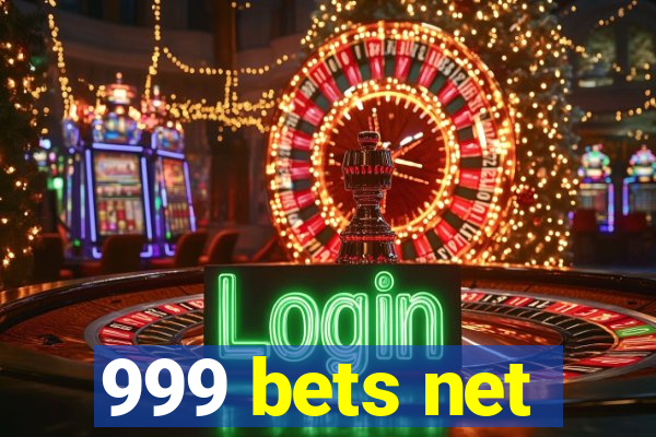 999 bets net