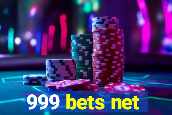 999 bets net