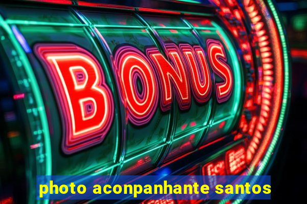 photo aconpanhante santos