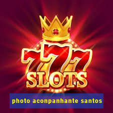 photo aconpanhante santos