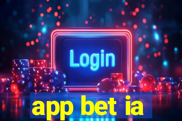 app bet ia